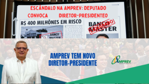 Escandalo-na-Amprev-Deputado-Convoca-Diretor-Presidente-2-300x169 🚨 EXCLUSIVO: R$ 400 MILHÕES EM RISCO! Amprev é Pressionado a Explicar Investimento Arriscado no Banco Liquidado